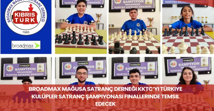 Broadmax Famagusta 国际象棋协会也将代表 TRNC 参加今年的土耳其俱乐部国际象棋锦标赛决赛。